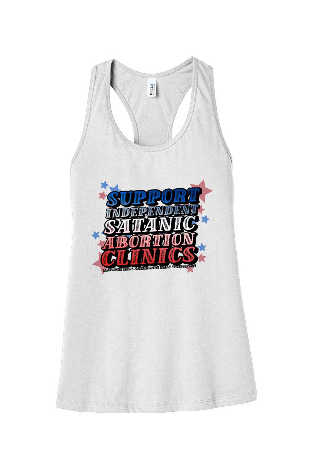 Support Independent Satanic Abortion Clinics Racerback Tank