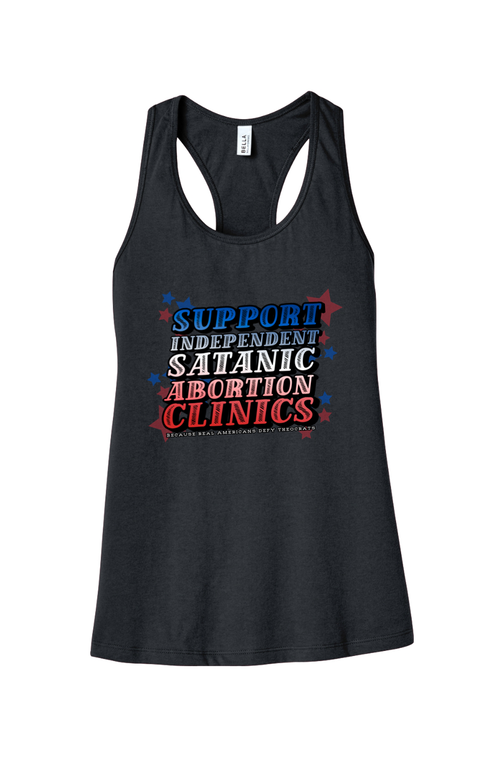 Support Independent Satanic Abortion Clinics Racerback Tank