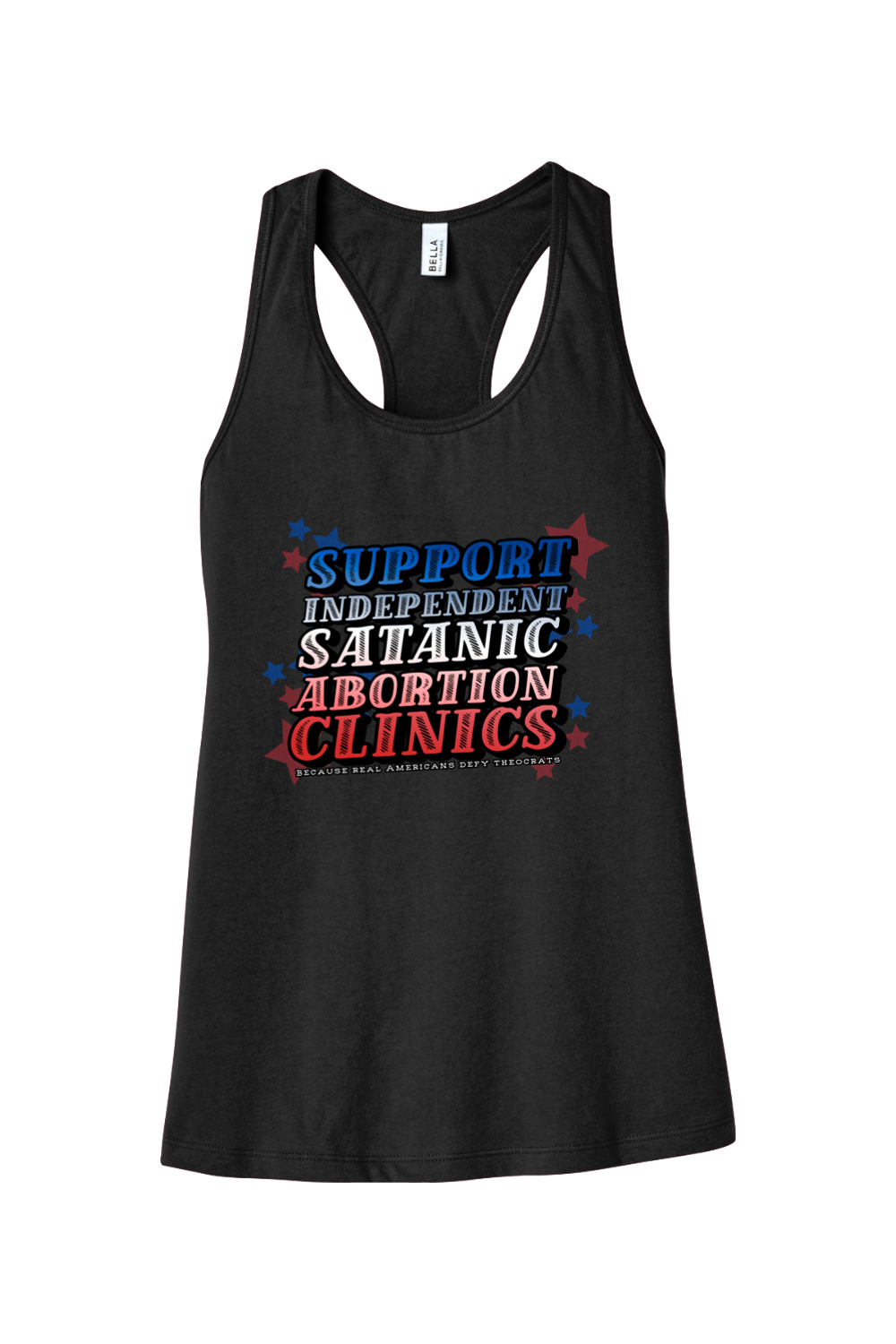 Support Independent Satanic Abortion Clinics Racerback Tank