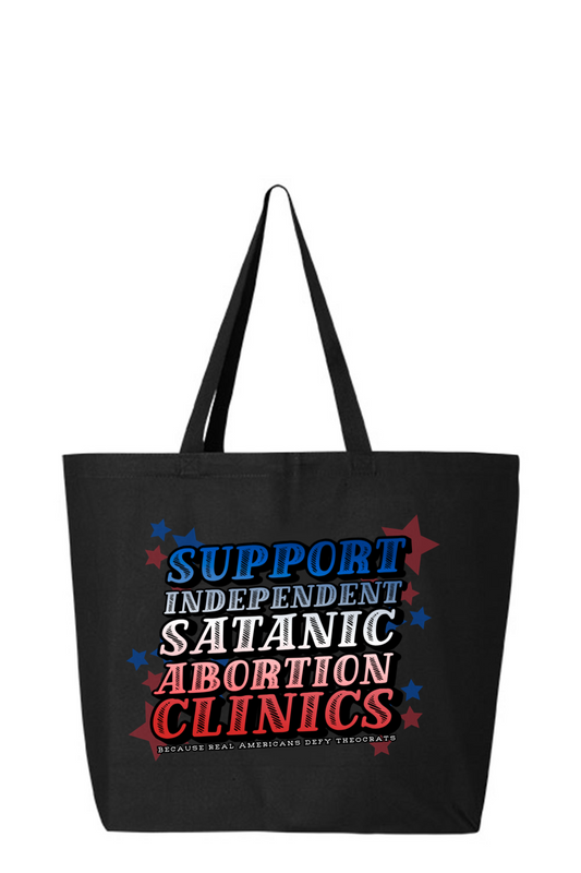 Support Independent Satanic Abortion Clinics Tote