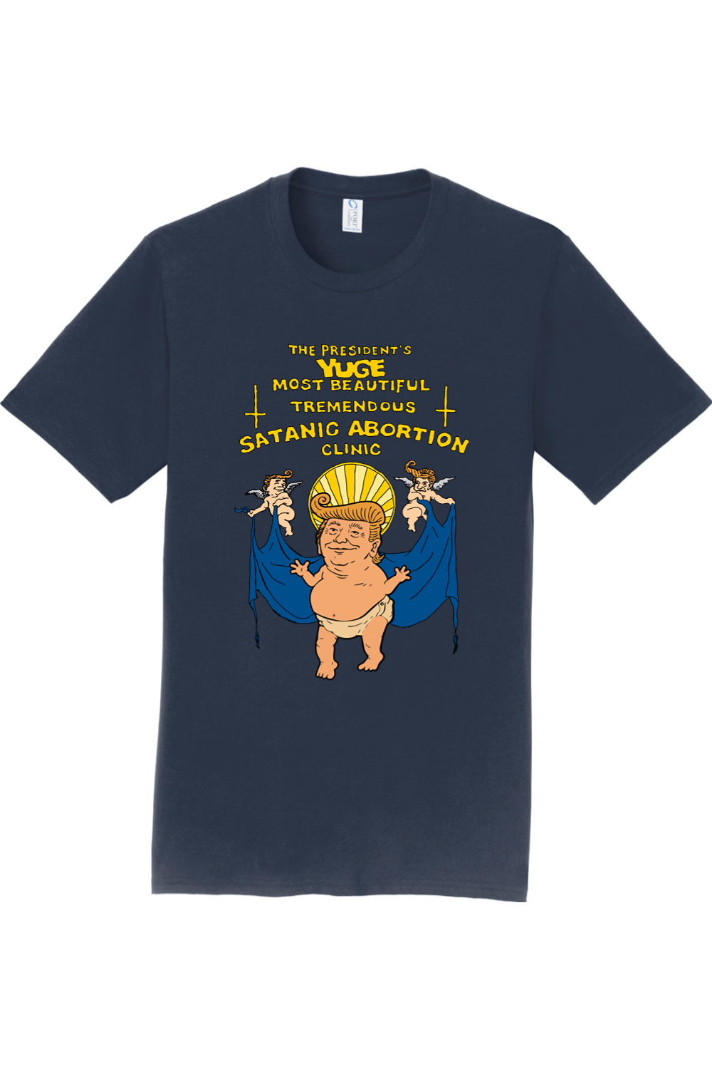The President's Yuge Most Beautiful Tremendous Satanic Abortion Clinic Tee
