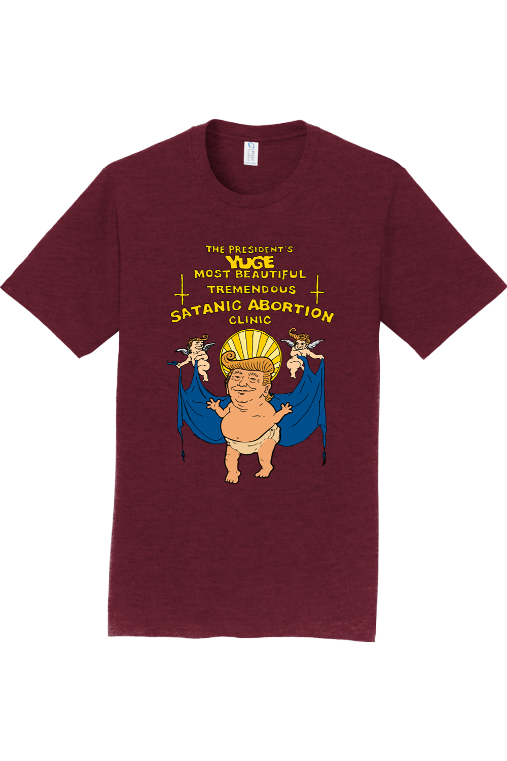 The President's Yuge Most Beautiful Tremendous Satanic Abortion Clinic Tee