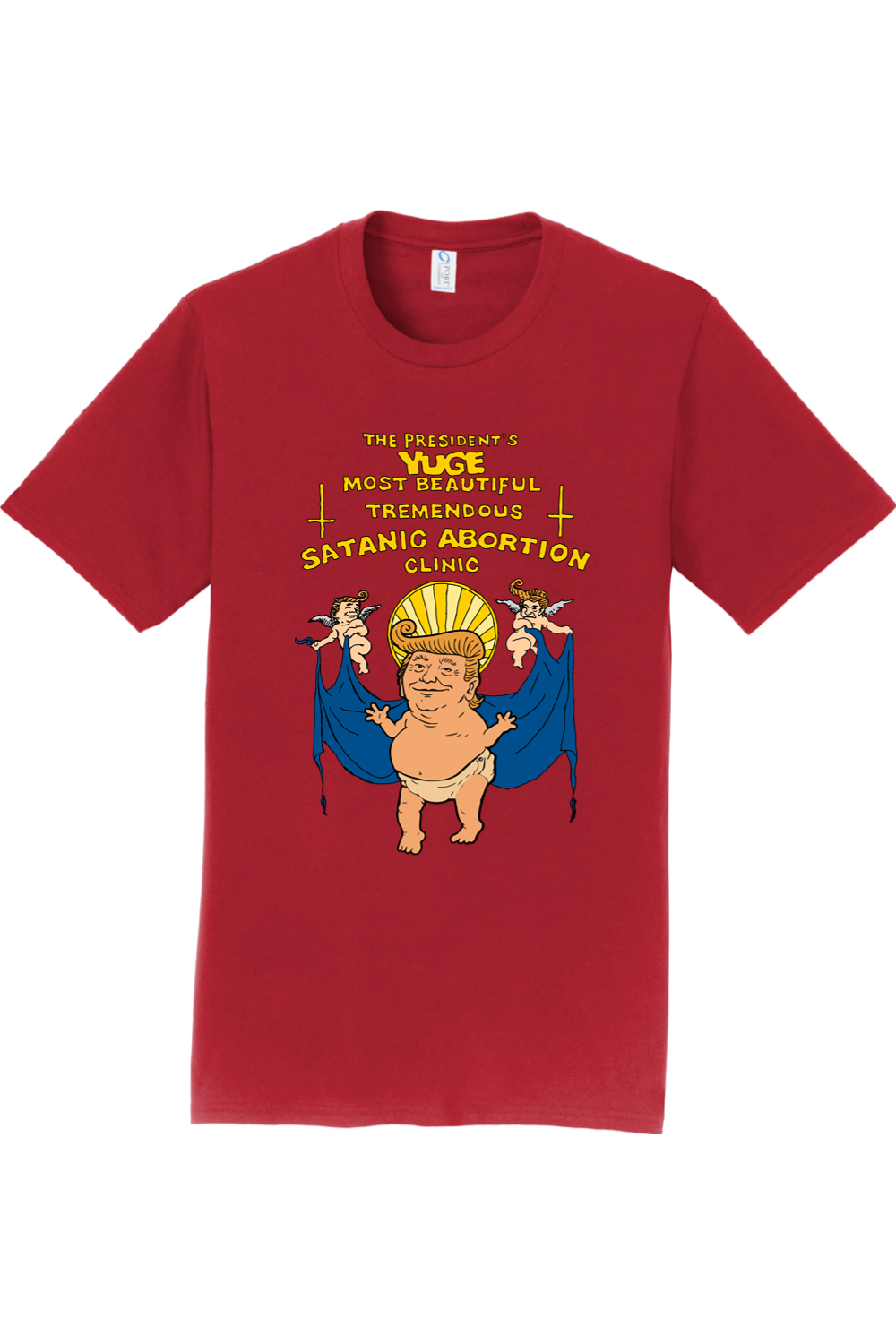 The President's Yuge Most Beautiful Tremendous Satanic Abortion Clinic Tee