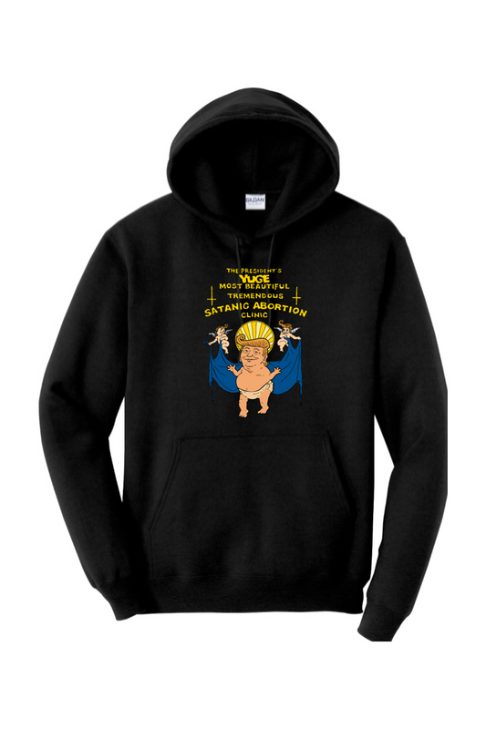 the President's Yuge Most Beautiful Tremendous Satanic Abortion Clinic Hoodie