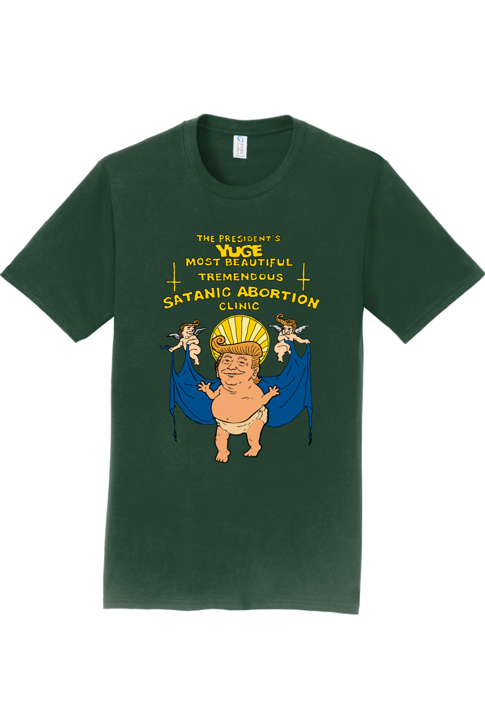 The President's Yuge Most Beautiful Tremendous Satanic Abortion Clinic Tee