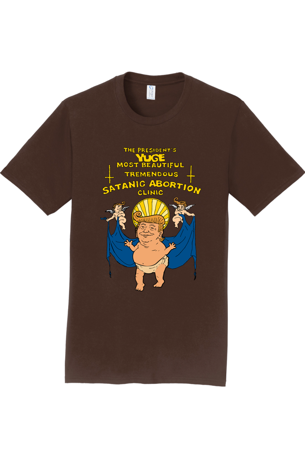 The President's Yuge Most Beautiful Tremendous Satanic Abortion Clinic Tee