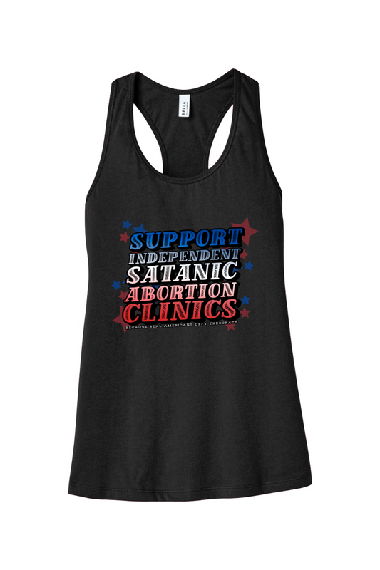 Support Independent Satanic Abortion Clinics Racerback Tank