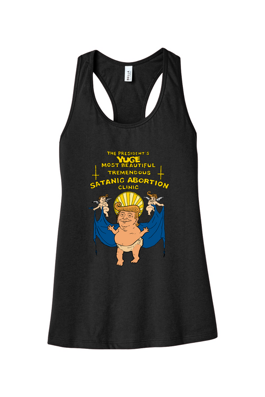 The President's Yuge Most Beautiful Tremendous Satanic Abortion Clinic Racerback Tank