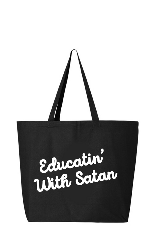 Educatin' With Satan Jumbo Tote